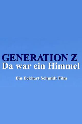 Generation Z - Da war ein Himmel poster