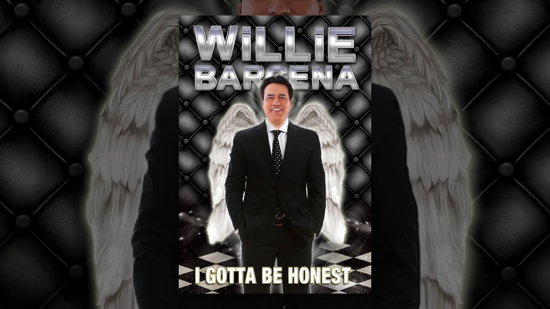Willie Barcena: I Gotta Be Honest backdrop