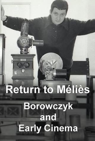 Return to Méliès: Borowczyk and Early Cinema poster