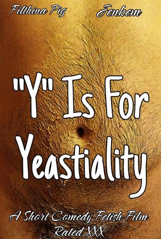 "Y" Is For Yeastiality poster