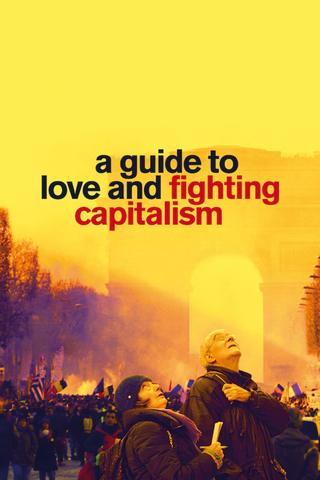 A Guide to Love and Fighting Capitalism poster