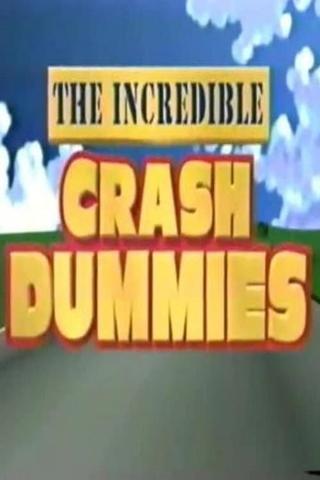 The Incredible Crash Dummies poster