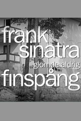 Frank Sinatra glömde aldrig Finspång poster