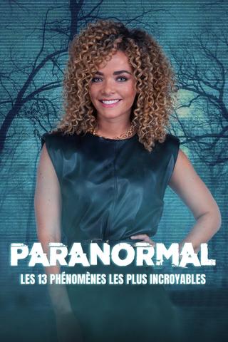 Paranormal : les 13 phénomènes les plus incroyables poster