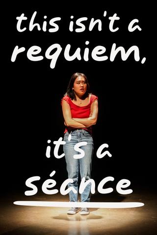 This Isn't a Requiem, It's a Séance poster