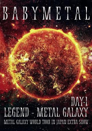 BABYMETAL - LEGEND - METAL GALAXY (DAY 1) poster