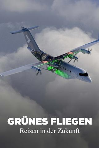 Grünes Fliegen - Reisen in der Zukunft poster