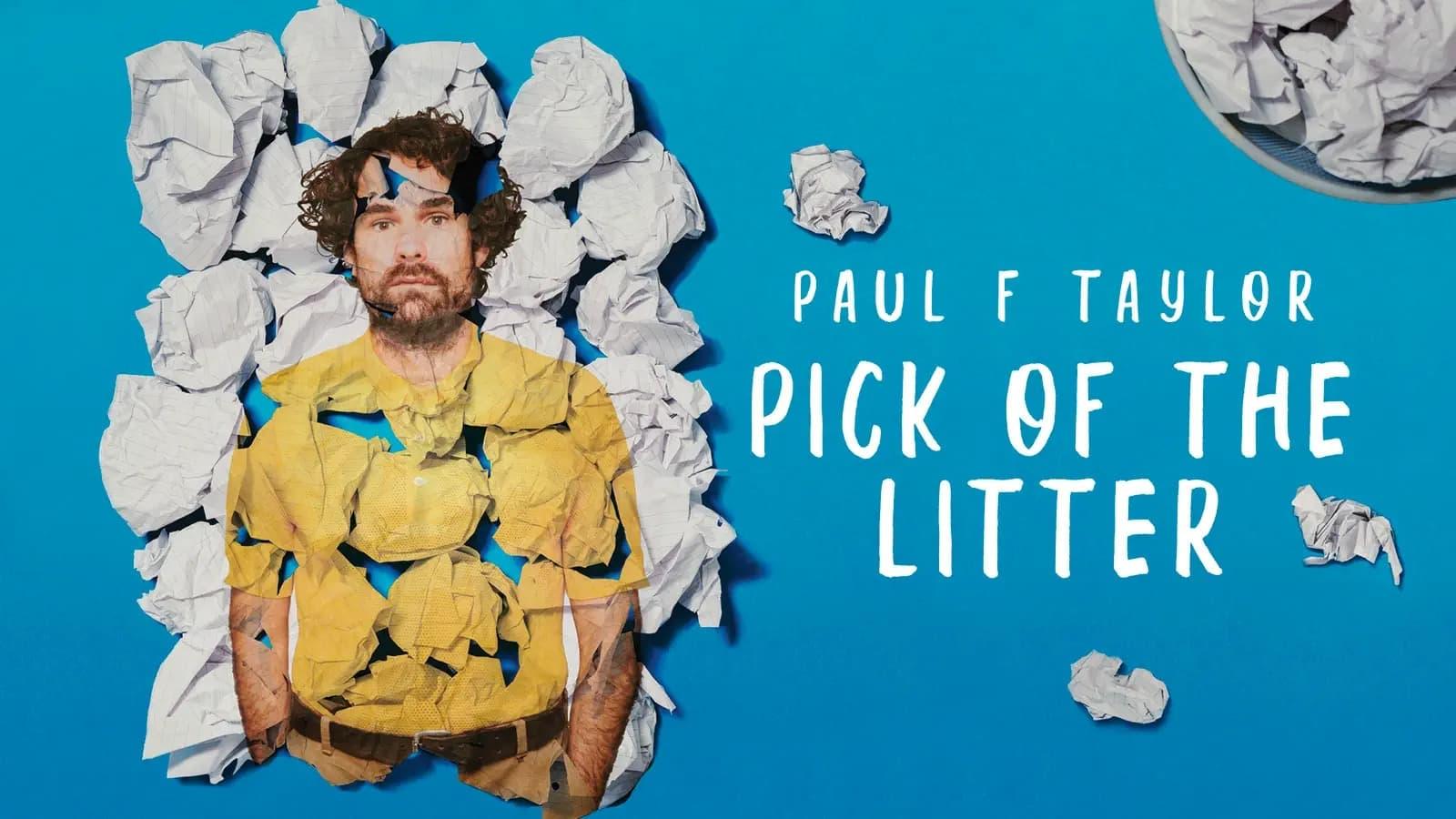 Paul F Taylor: Pick Of The Litter backdrop