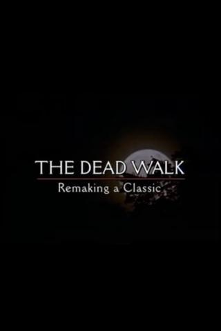 The Dead Walk: Remaking a Classic poster