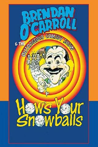 Brendan O'Carroll: How's Your Snowballs poster