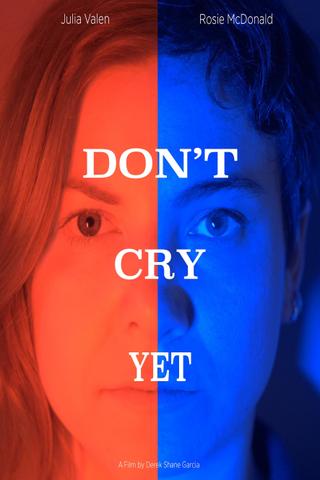 Don't Cry Yet poster