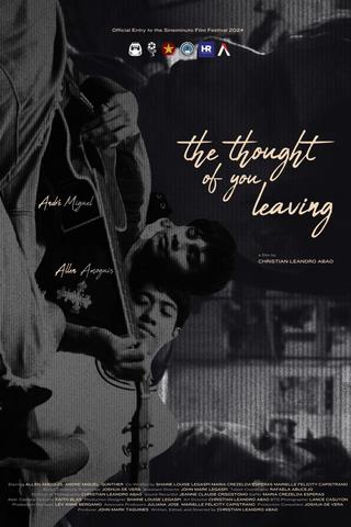 the thought of you leaving poster