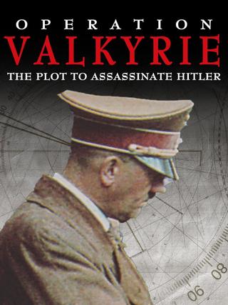 Operation Valkyrie: The Plot to Assassinate Hitler poster