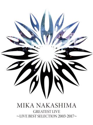 MIKA NAKASHIMA GREATEST LIVE ~LIVE BEST SELECTION 2003~2017 poster