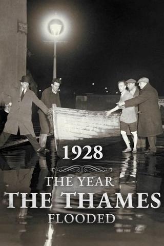 1928: The Year the Thames Flooded poster