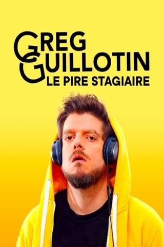 Greg Guillotin : le pire stagiaire poster