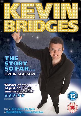 Kevin Bridges: The Story So Far Live in Glasgow poster