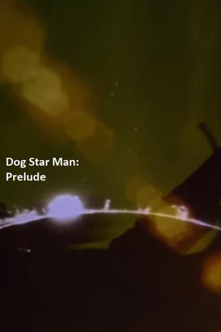 Prelude: Dog Star Man poster