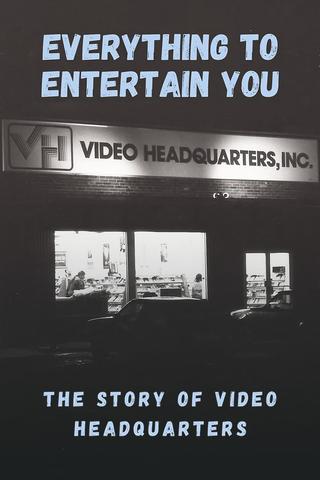 Everything to Entertain You: The Story of Video Headquarters poster