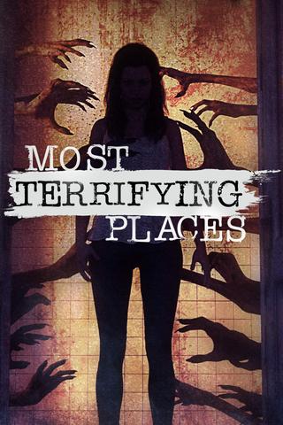Most Terrifying Places poster