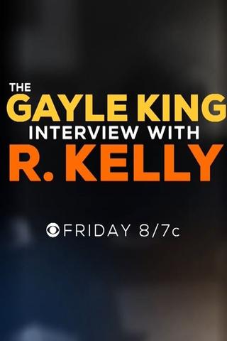 The Gayle King Interview with R. Kelly poster