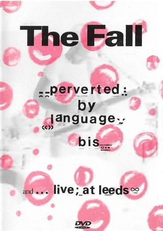 The Fall: Perverted By Language/ Bis + Live at Leeds poster