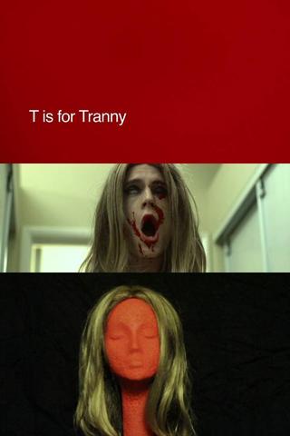 T is for Tranny poster