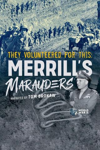 They Volunteered for This: Merrill's Marauders poster