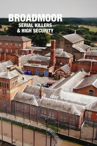 Broadmoor: Serial Killers & High Security poster