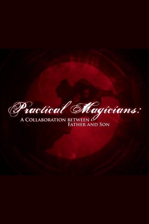 Practical Magicians: A Collaboration Between Father and Son poster