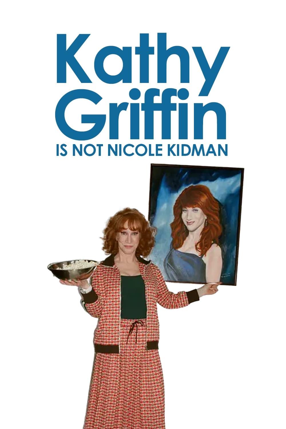 Kathy Griffin: Is Not Nicole Kidman poster