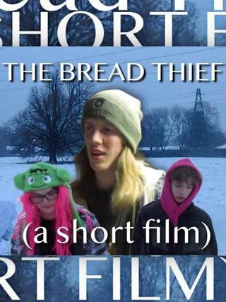 The Bread Thief (a short film) poster