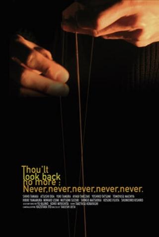 Thou’lt Look Back No More, Never, Never, Never, Never, Never poster