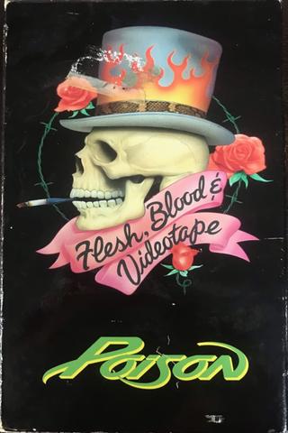 Poison: Flesh, Blood & Videotape poster