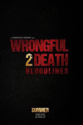 Wrongful Death 2: Bloodlines poster