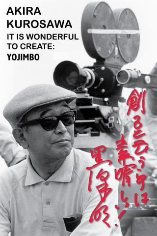 Akira Kurosawa: It Is Wonderful to Create: 'Yojimbo' poster