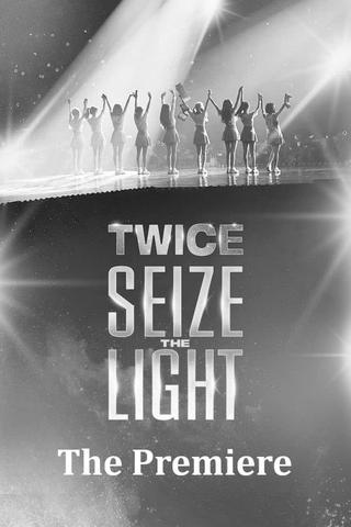 Seize the Light: The Premiere poster