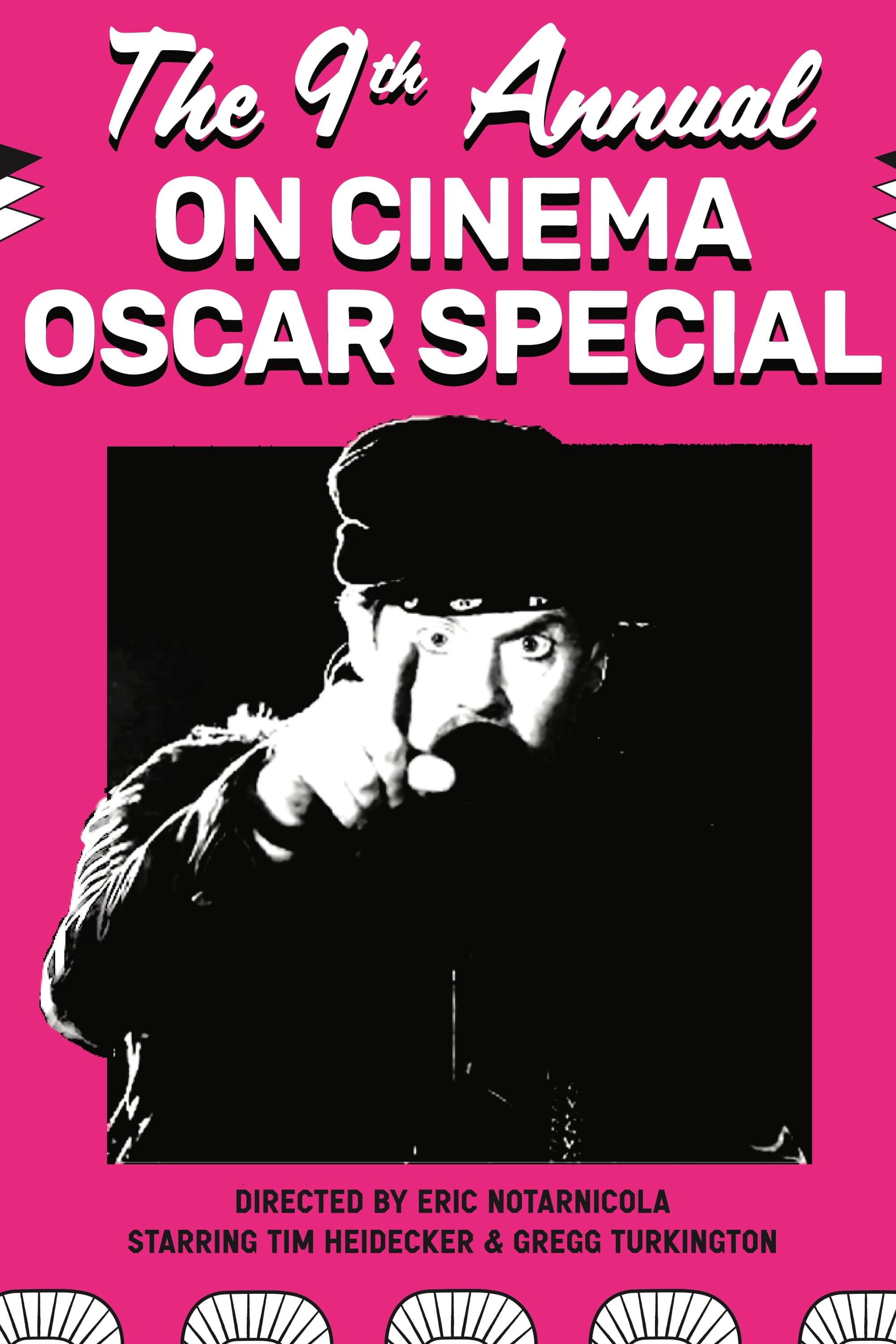 The 9th Annual On Cinema Oscar Special poster