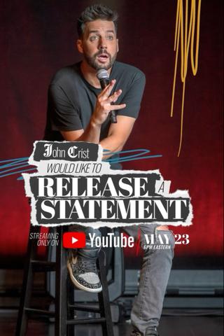 John Crist: Would Like to Release a Statement poster