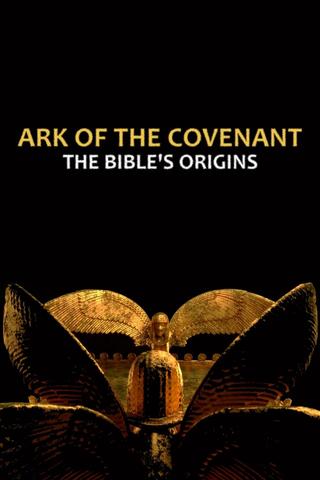 Ark of the Covenant: The Bible’s Origins poster