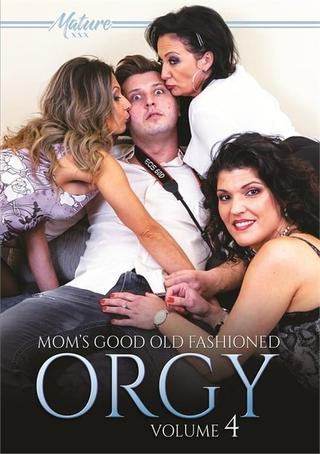 Mom's Good Old Fashioned Orgy Volume 4 poster