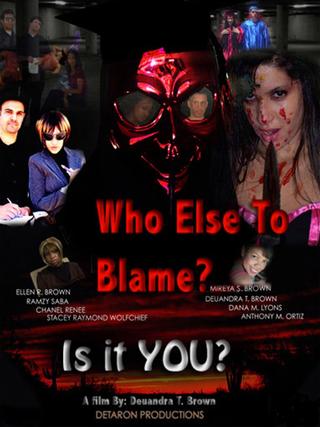 Who Else To Blame? poster