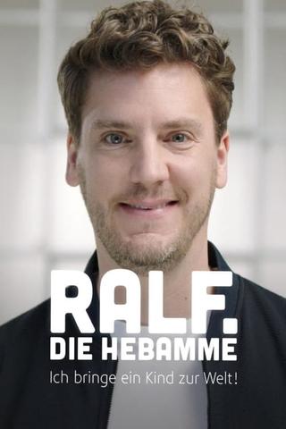 Ralf, die Hebamme - Ich bringe ein Kind zur Welt! poster