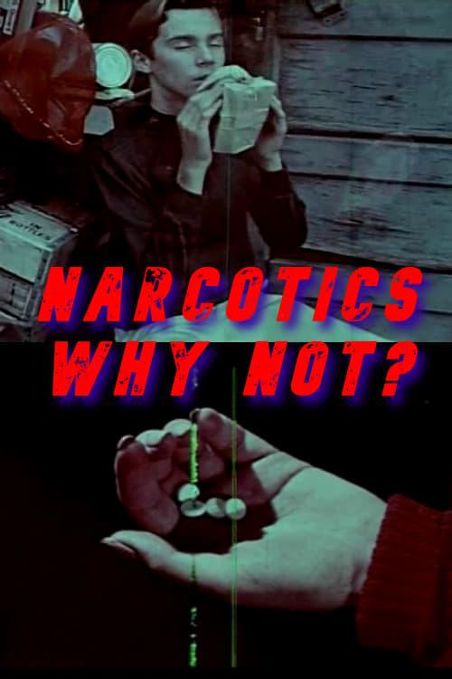 Narcotics, Why Not? poster