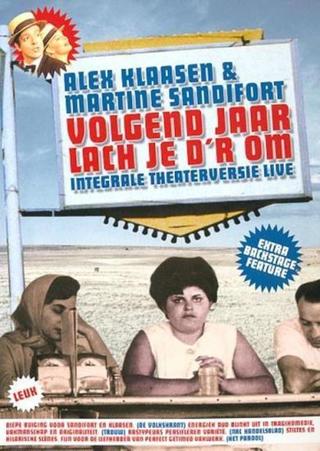Alex Klaasen & Martine Sandifort: Volgend Jaar Lach Je D'r Om poster