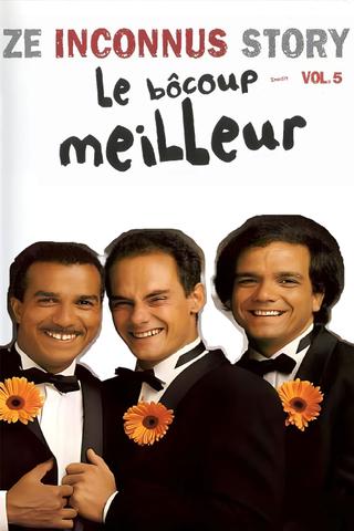 Les Inconnus - Ze Inconnus Story - Le bôcoup meilleur (Vol. 5) poster