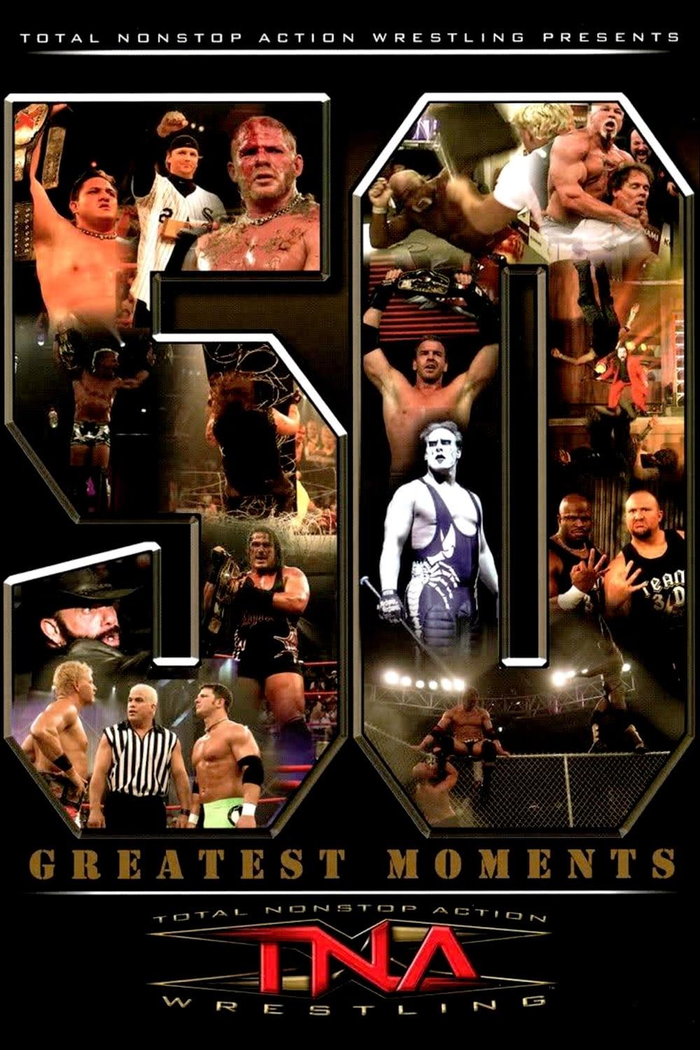 TNA: The 50 Greatest Moments poster