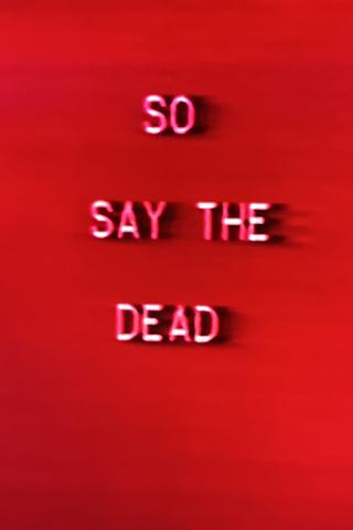 So Say The Dead poster