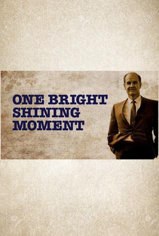 One Bright Shining Moment: The Forgotten Summer of George McGovern poster