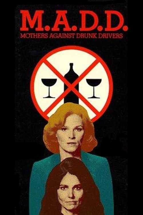 M.A.D.D.: Mothers Against Drunk Drivers poster